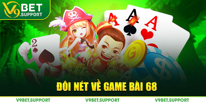 Đôi nét về game bài 68