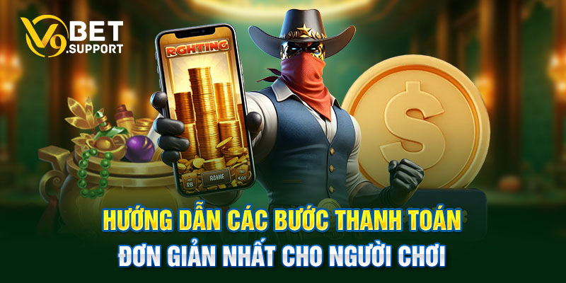 Hướng dẫn các bước thanh toán đơn giản nhất cho người chơi.