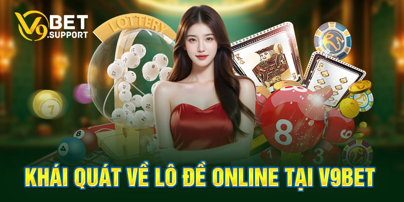 Khái quát về lô đề online tại V9bet