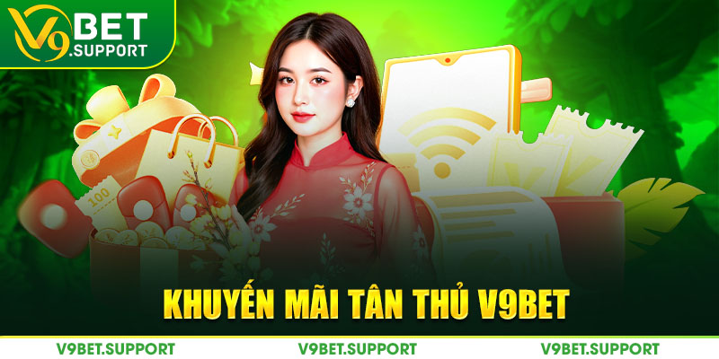 khuyến mãi tân thủ v9bet