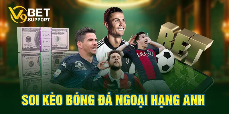 soi kèo bóng đá ngoại anh